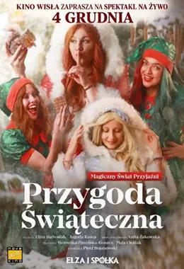 Przygoda Świąteczna: Magiczny Świat Przyjaźni - spektakl na żywo