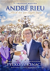 André Rieu „Niech ten sen ciągle trwa”. Jubileuszowy koncert z okazji 75. urodzin Maestra