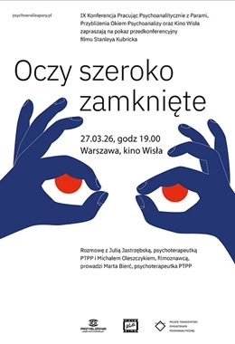Przybliżenia – okiem psychoanalizy: Oczy szeroko zamknięte + dyskusja
