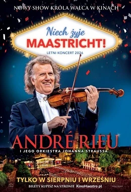 ANDRÉ RIEU W KINIE „Niech żyje Maastricht!” najnowszy letni koncert Króla Walca!